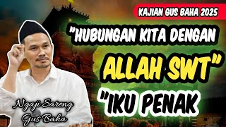 Download Lagu Hubungan Kita Dengan Allah SWT Itu Penak‼️Gus Baha