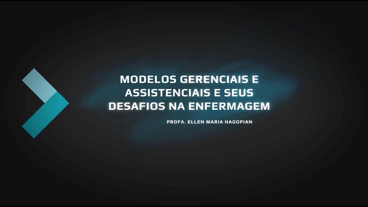 Modelos Gerenciais e Assistenciais - Pós-Graduação em Gestão e Liderança em Enfermagem