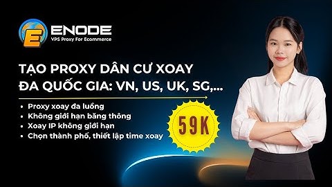Hướng dẫn tạo Proxy dân cư xoay IP, Proxy xoay đa luồng tại Enode
