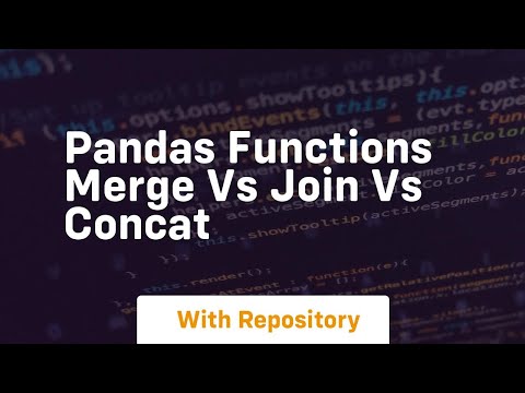pandas functions merge vs join vs concat