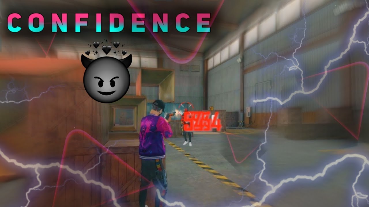 C O N F I D E N C E      😈