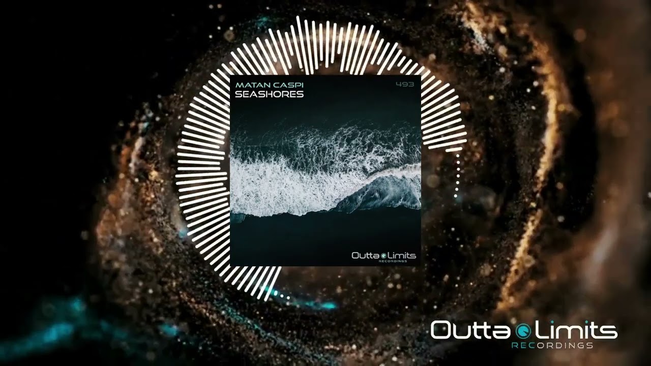 Matan Caspi - Seashores (Original Mix) [Outta Limits]