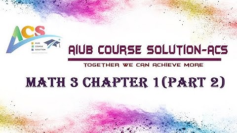 Math 3 | Chapter 1-Part 2 | AIUB | ZAKIA MIM
