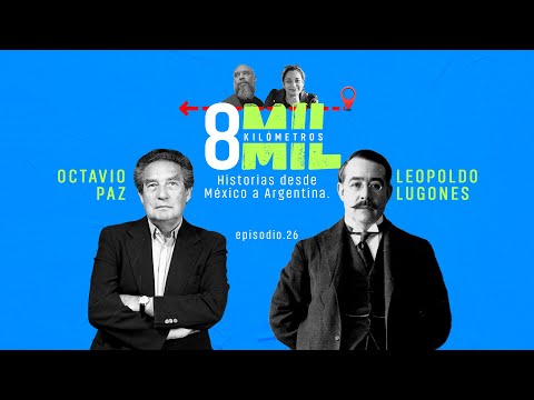 8MKM E26: Octavio Paz/ Leopoldo Lugones