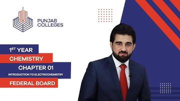 PGC Lectures-Inter Part 1-Federal Board-Chemistry-Chapter 1-Introduction to Electrochemistry