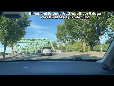 Elinor and Friends At Great River Bridge Westfield MA Episode 5865