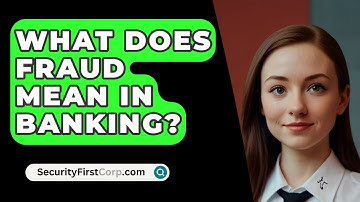 What Does Fraud Mean In Banking? - SecurityFirstCorp.com