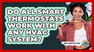 Do All Smart Thermostats Work With Any HVAC System?