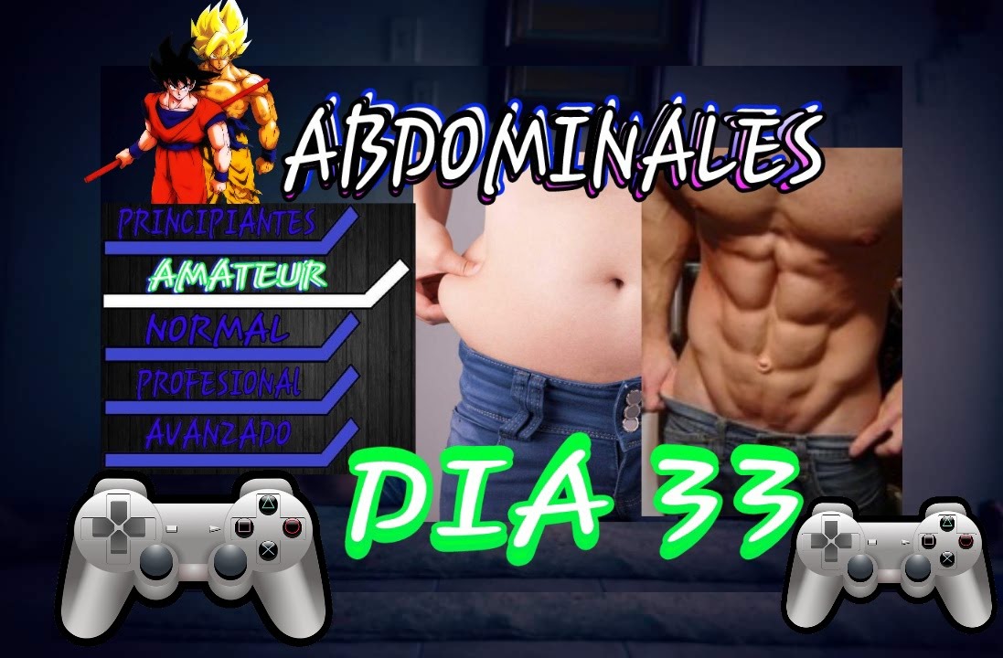 Get a six pack AMATEUR FROM SCRATCH-DIFFICULT DAY 33- MARKING ABDOMEN AS TRAINING GOKU ejercicios abdomen plano