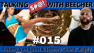 Talking S#@! with Beecher #015- Tiffany Van Soest & Johnny BANG Reilly