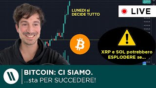 BITCOIN, CRYPTO: CI SIAMO (STA PER SUCCEDERE!!) | XRP e SOLANA POTREBBERO ESPLODERE SE...
