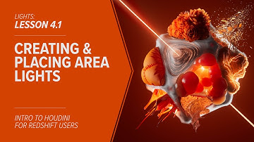 4.1 - LIGHTS - Creating & Placing Area Lights in Redshift & Houdini