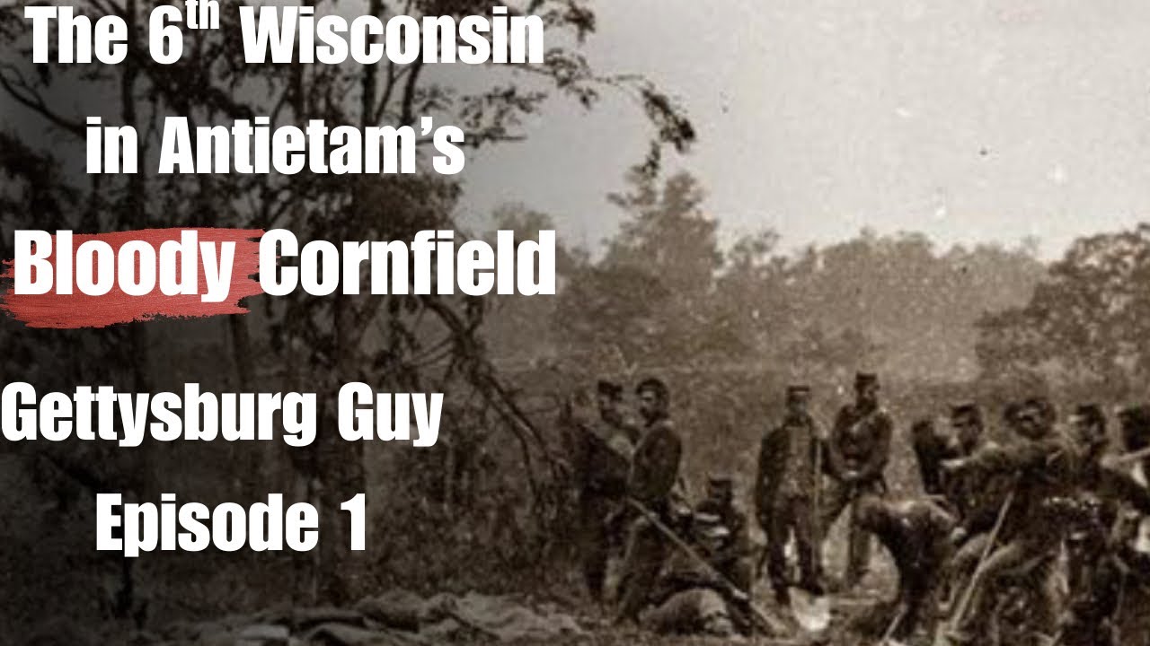 The Bloody 6th in Antietam’s Cornfield | The story of the 6th Wisconsin ...