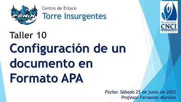 TALLER 10  "Configuración de un documento en Formato APA" CE Torre Insurgentes. UV CNCI