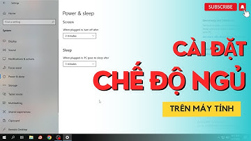Cài đặt  chế độ ngủ cho máy tính win10