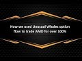 How we used Unusual Whales option flow to trade AMD for over 100%