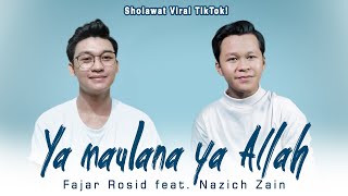 Ya Maulana Ya Allah X Asholatu 'Alan Nabi -  Fajar Rosid Ft. Nazich Zain