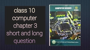 Class 10 computer science ||chapter 3 || long and short question|| conditional logic