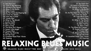 Relaxing Blues Music  Best Blues Music Of All Time