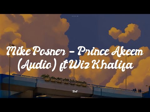 Chris Coral - Mike Posner - Prince Akeem (Audio) ft Wiz Khalifa [Lyrics] // Let Her Go...