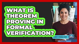 What Is Theorem Proving in Formal Verification? Profile