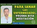 Para sanar enfermedades prueba esta meditacin  meditacin coaching teraputica 114  miguel sejnaui