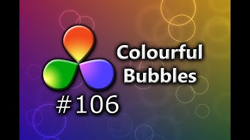 DaVinci Resolve Tutorial: How To Create a Colourful Bubble Animation