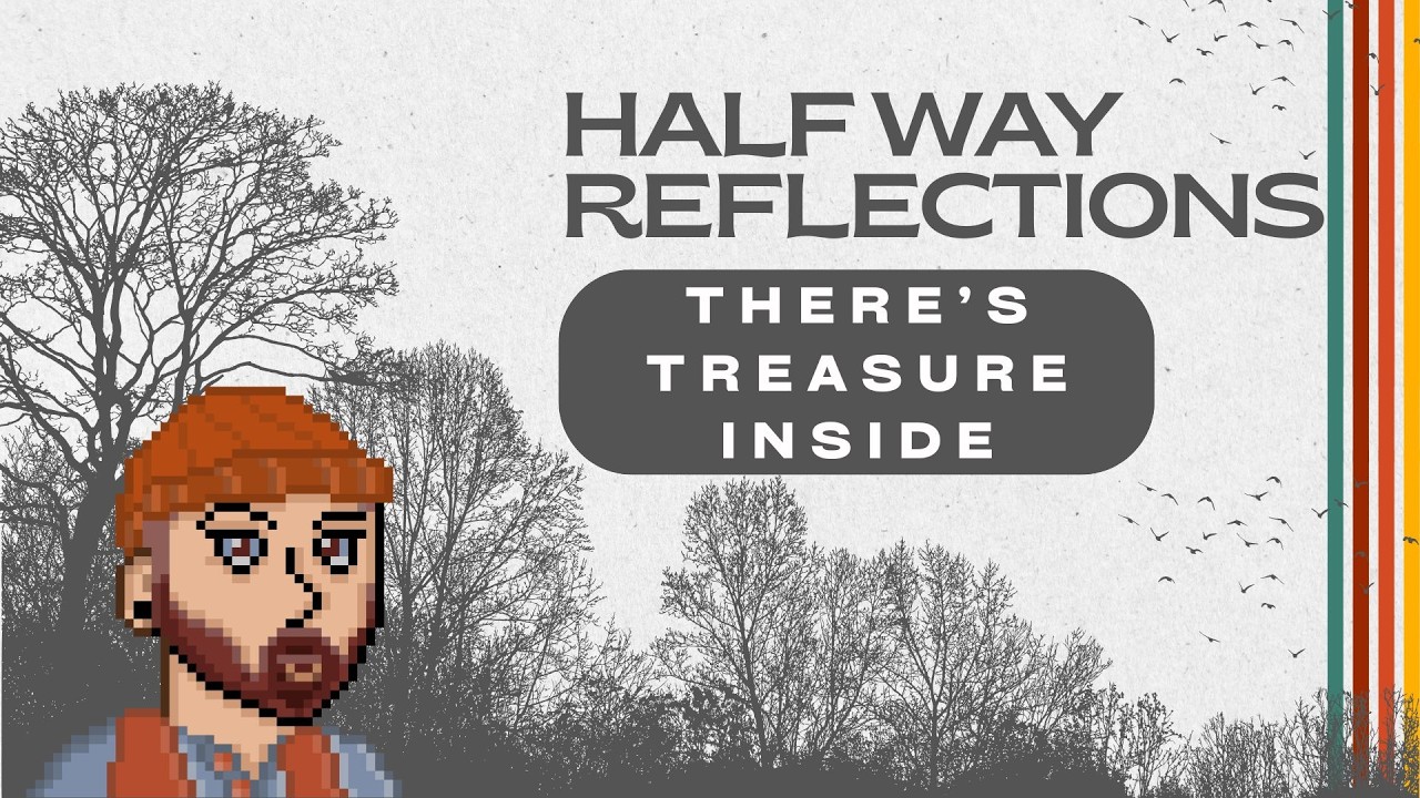 There's Treasure Inside - LS Halfway Reflections! - YouTube