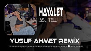 Yıkılmayı Kalkmayı Toydum Ezberledim (Yusuf Ahmet Remix) Aslı Telli - Hayalet