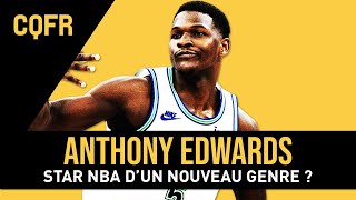 Anthony Edwards, star NBA d'un nouveau genre ? - CQFR