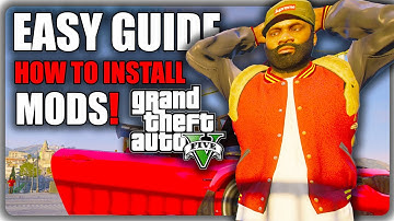 How To Install Mods for Grand Theft Auto 5 EASY GUIDE - GTA 5