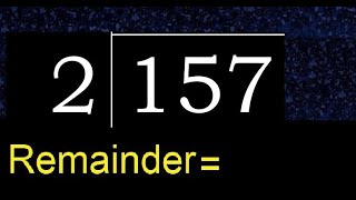 Divide 157 By 2 , Remainder . Division With 1 Digit Divisors . How To Do