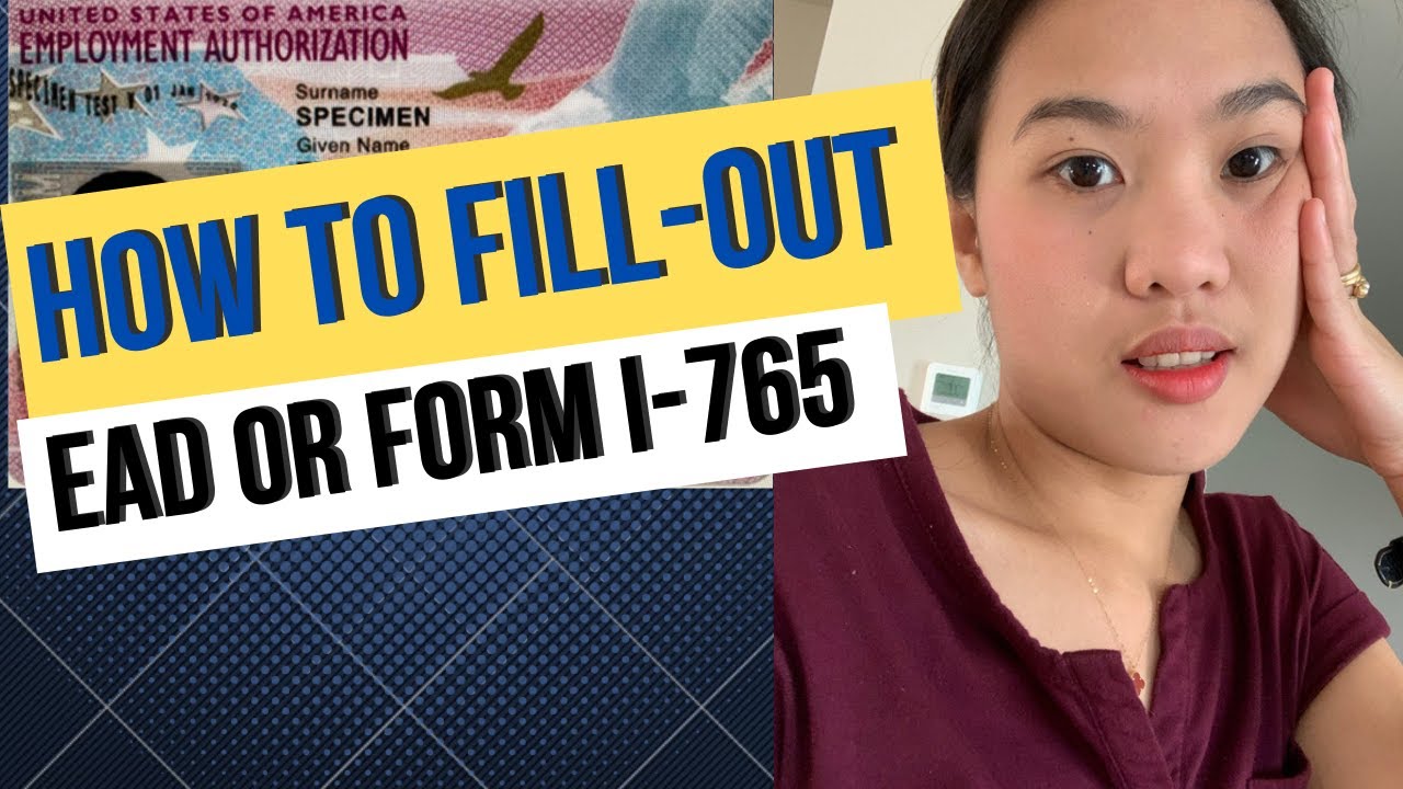 How to Fill-Out Employment Authorization Document or EAD | Form I-765 ...