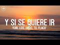 Yuri, Luis Angel "El Flaco" - Y Si Se Quiere Ir (Letra/Lyrics)