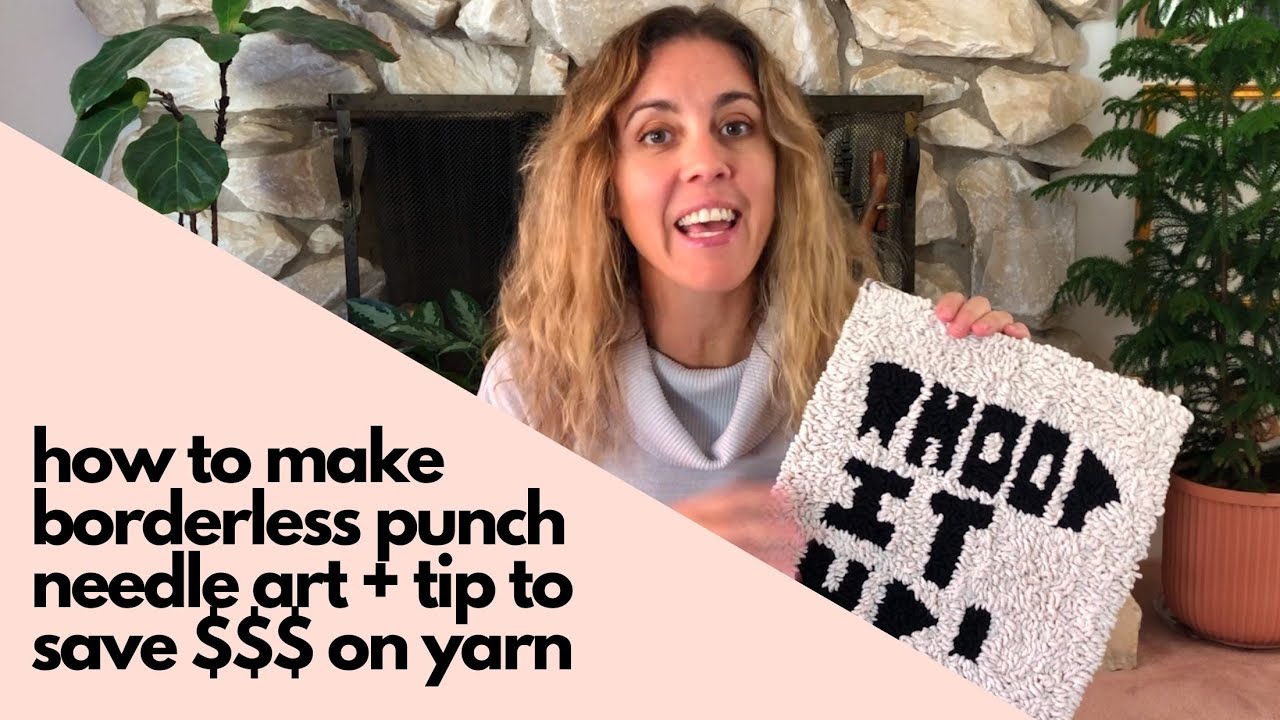 How to Make Borderless Punch Needle Art + My Tip to Save $$$ on Yarn!!