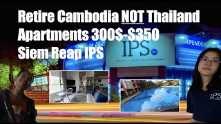 Retire Cambodia NOT Thailand - Apartments 300$-$350 Siem Reap IPS