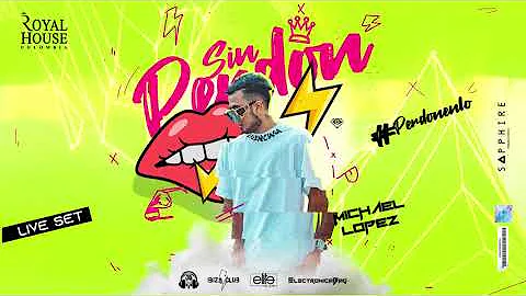 SIN PERDON LIVE SET BY MICHAEL LOPEZ