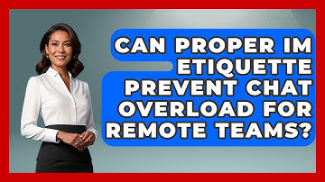 Can Proper IM Etiquette Prevent Chat Overload For Remote Teams? - Virtual Communication Hub