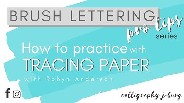 Brush Lettering Pro Tips - Practicing with Tracing Paper