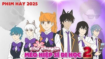 Full | Mèo Hiệp Sĩ Đi Học Phần 2 | Trọn Bộ Phim Hoạt Hình Hay 2025