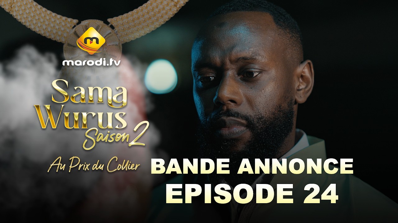 Série - Sama WURUS - Bande Annonce - Épisode 24