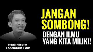 Jadilah Orang yang Rendah Hati Meski Berilmu Tinggi | Ngaji Filsafat - Dr Fahruddin Faiz