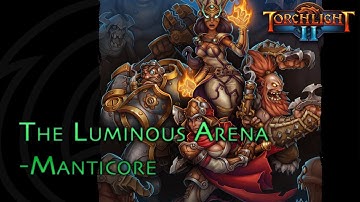 Torchlight II - The Luminous Arena - Manticore - Engineer - Veteran