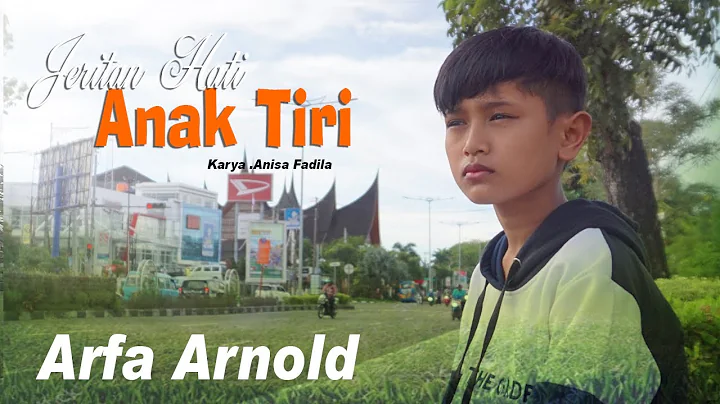 ARFA ARNOLD - JERITAN HATI ANAK TIRI (OFFICIAL MUS...