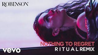 Robinson - Nothing to Regret (R I T U A L Remix) (Audio)