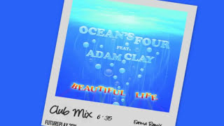 Ocean's Four feat. Adam Clay - Beautiful Life (Extended Club Mix) Resimi