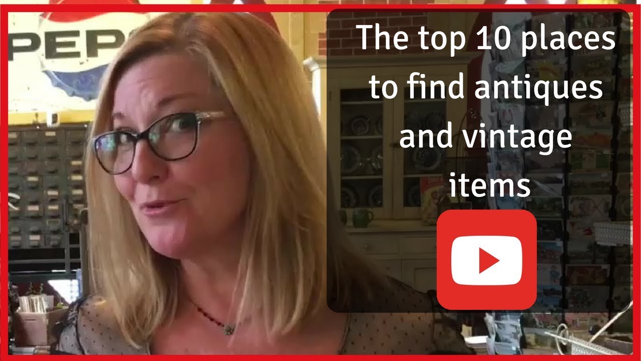 The top 10 places to find antique and vintage items - YouTube