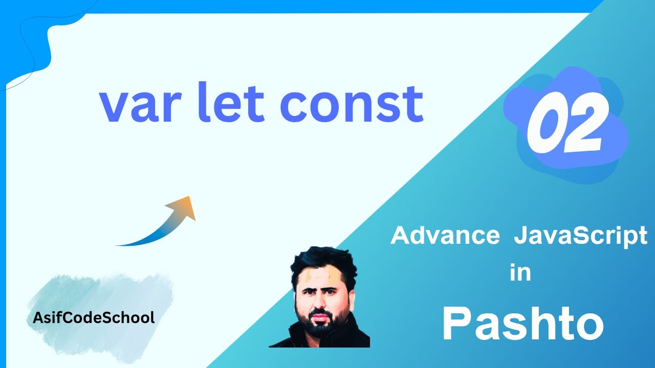02 Advance JavaScript var | let | const | Tutorial in pashto - YouTube