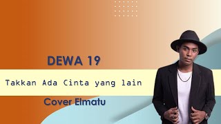 ENAK BANGET Takkan ada cinta yang lain [ Lirik & Cover Elmatu ]