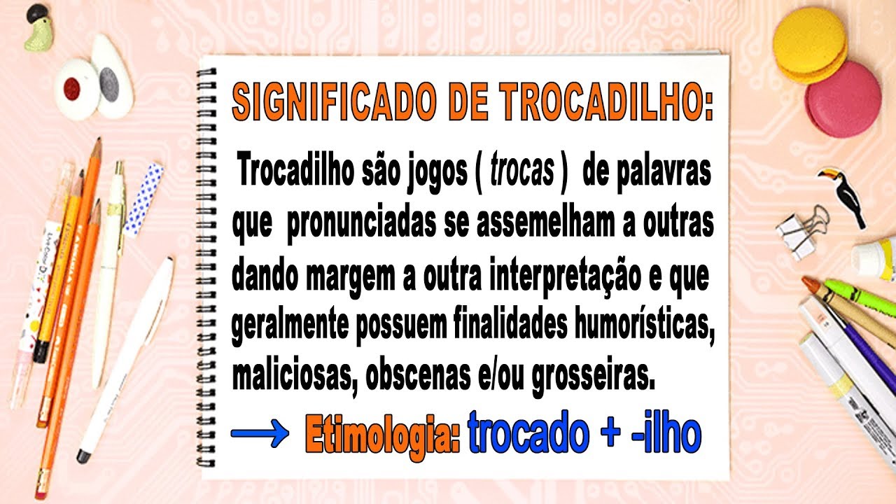 Significado de trocadilho? – Conceito, ( Vídeo Gotinha: 1min13s ) o que ...